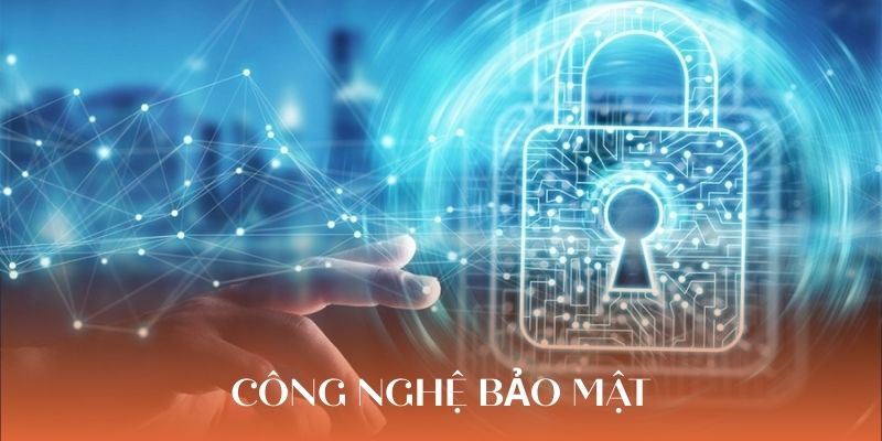 Công nghệ bảo mật đỉnh cao